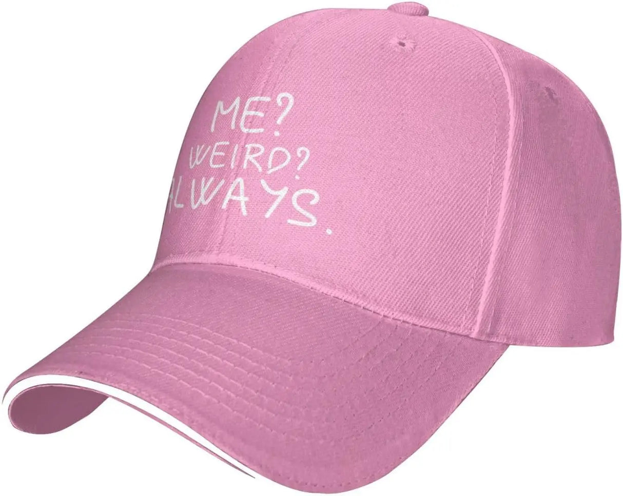 Me Weird Always Hat for Women Baseball Caps