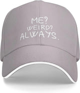 Me Weird Always Hat for Women Baseball Caps