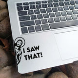 Jesus I Saw That Humor Laptop Sticker for